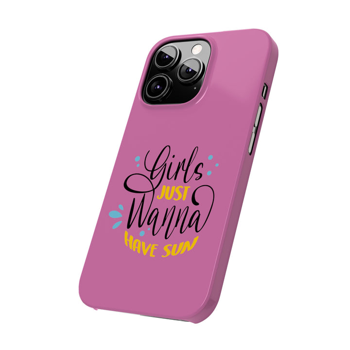 Girls Just Wanna Have Sun - Pink - iPhone - Slim Phone Cases