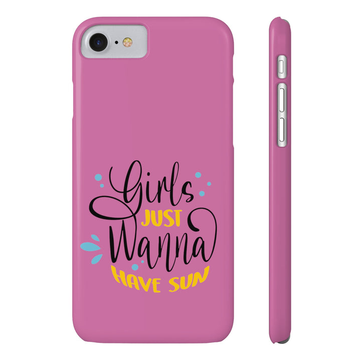 Girls Just Wanna Have Sun - Pink - iPhone - Slim Phone Cases