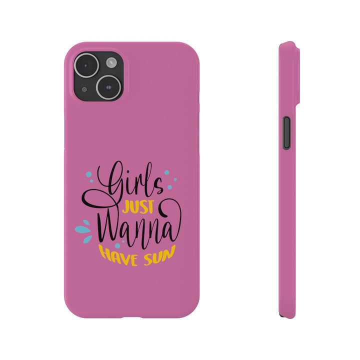 Girls Just Wanna Have Sun - Pink - iPhone - Slim Phone Cases