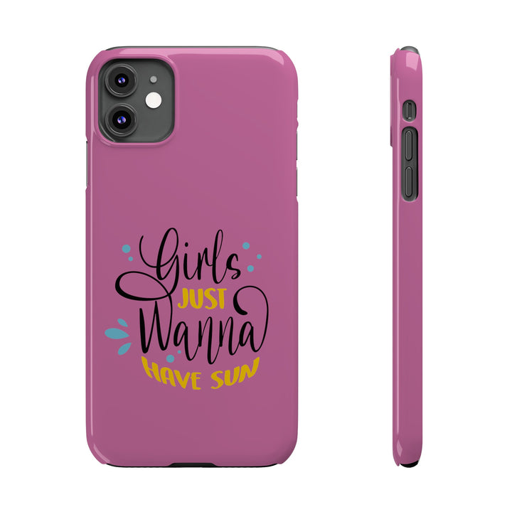 Girls Just Wanna Have Sun - Pink - iPhone - Slim Phone Cases