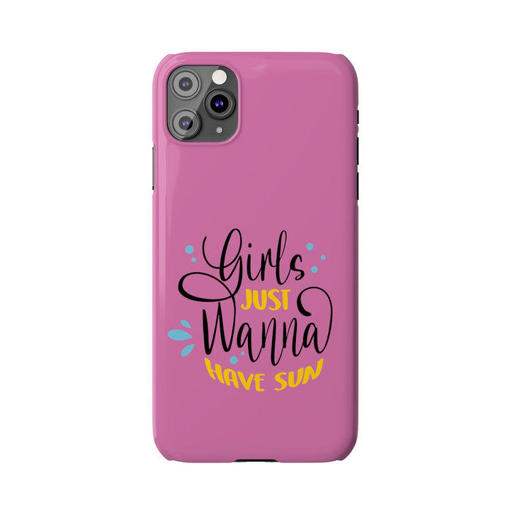 Girls Just Wanna Have Sun - Pink - iPhone - Slim Phone Cases