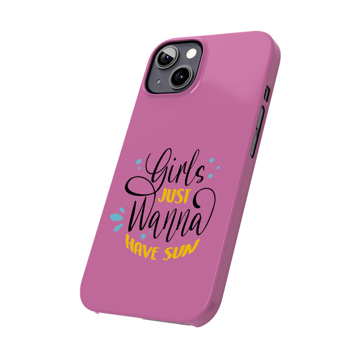 Girls Just Wanna Have Sun - Pink - iPhone - Slim Phone Cases