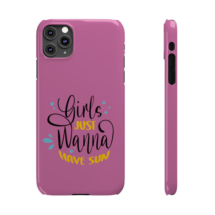 Girls Just Wanna Have Sun - Pink - iPhone - Slim Phone Cases