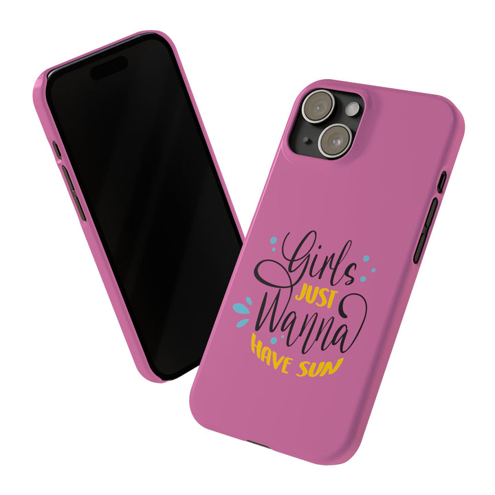 Girls Just Wanna Have Sun - Pink - iPhone - Slim Phone Cases