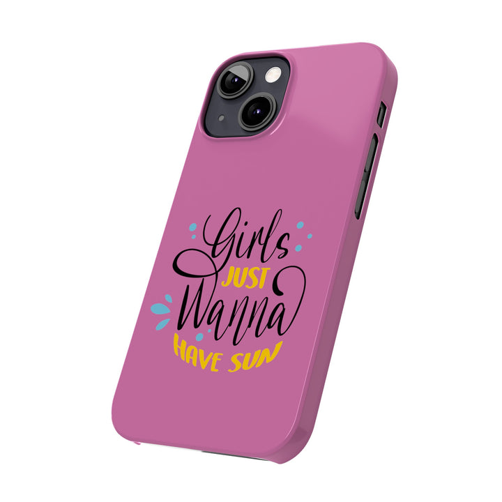 Girls Just Wanna Have Sun - Pink - iPhone - Slim Phone Cases