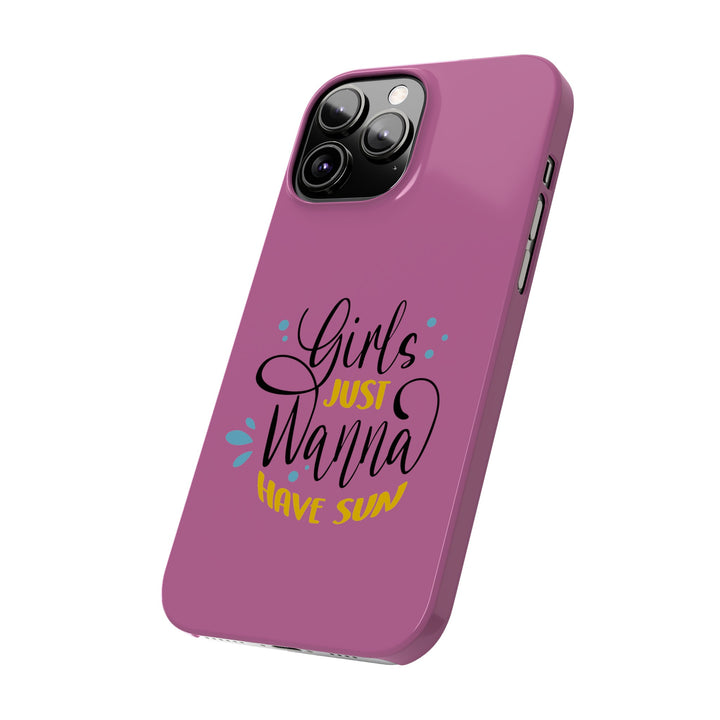 Girls Just Wanna Have Sun - Pink - iPhone - Slim Phone Cases