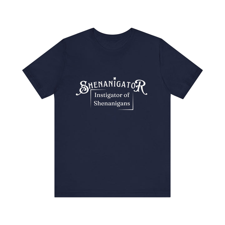 Shenanigator [Unisex Jersey Short Sleeve Tee]