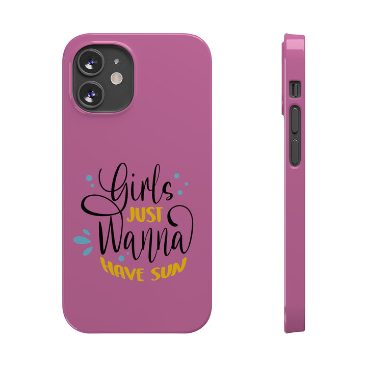 Girls Just Wanna Have Sun - Pink - iPhone - Slim Phone Cases