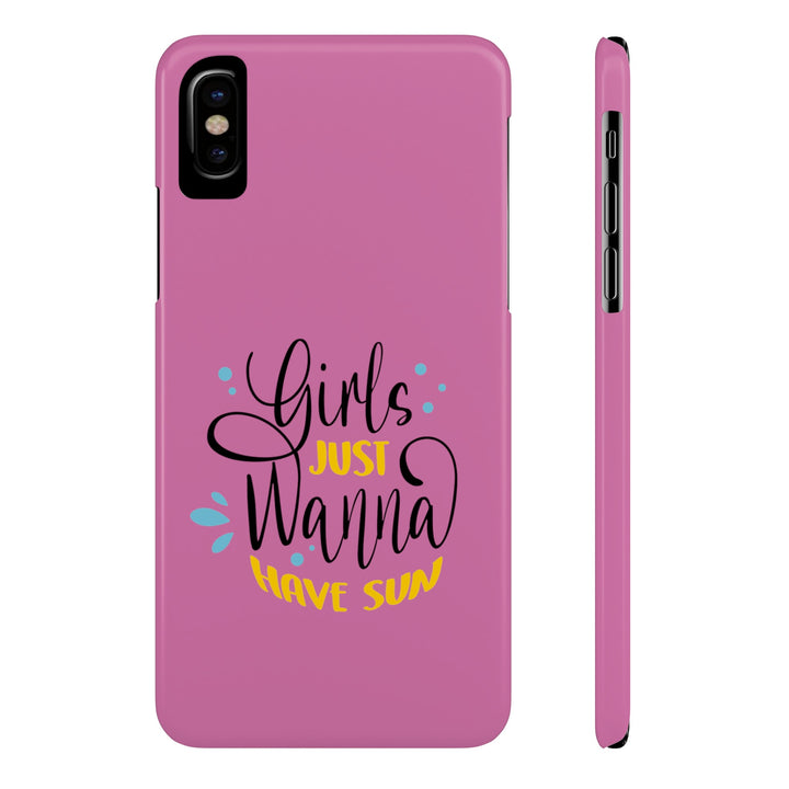 Girls Just Wanna Have Sun - Pink - iPhone - Slim Phone Cases