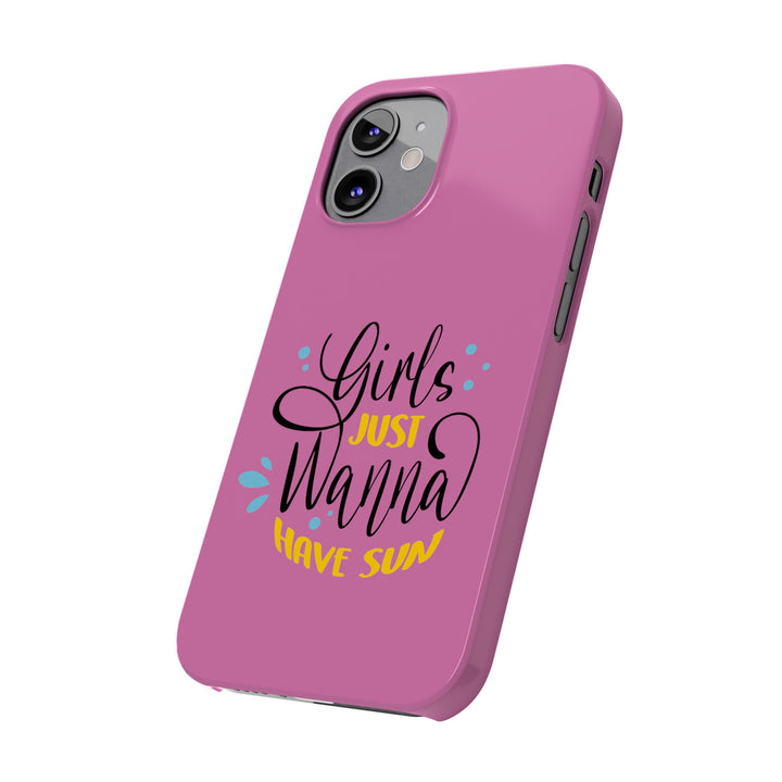 Girls Just Wanna Have Sun - Pink - iPhone - Slim Phone Cases