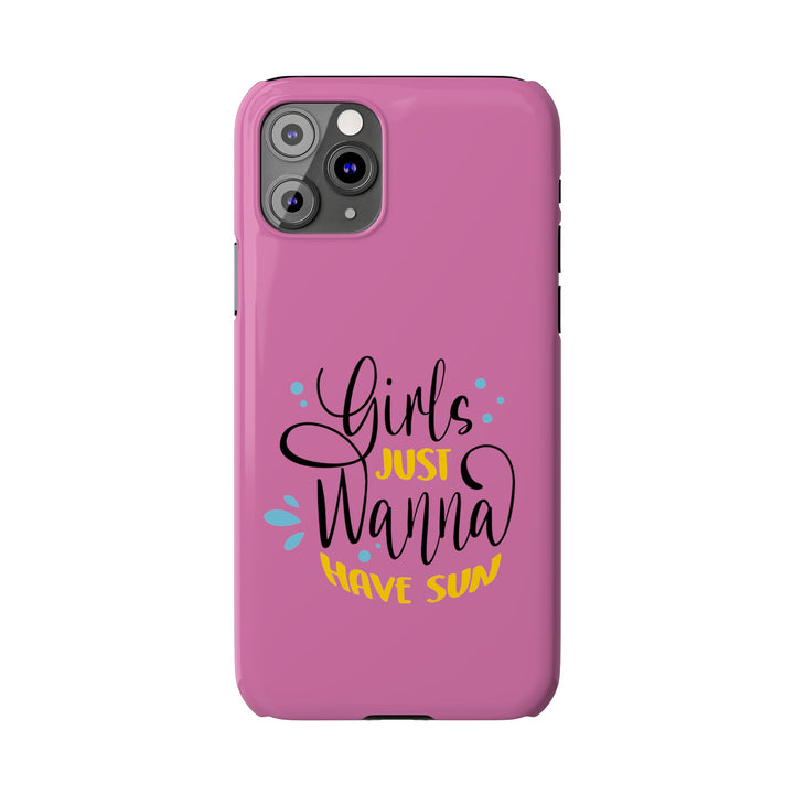 Girls Just Wanna Have Sun - Pink - iPhone - Slim Phone Cases