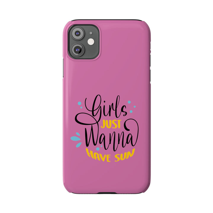 Girls Just Wanna Have Sun - Pink - iPhone - Slim Phone Cases