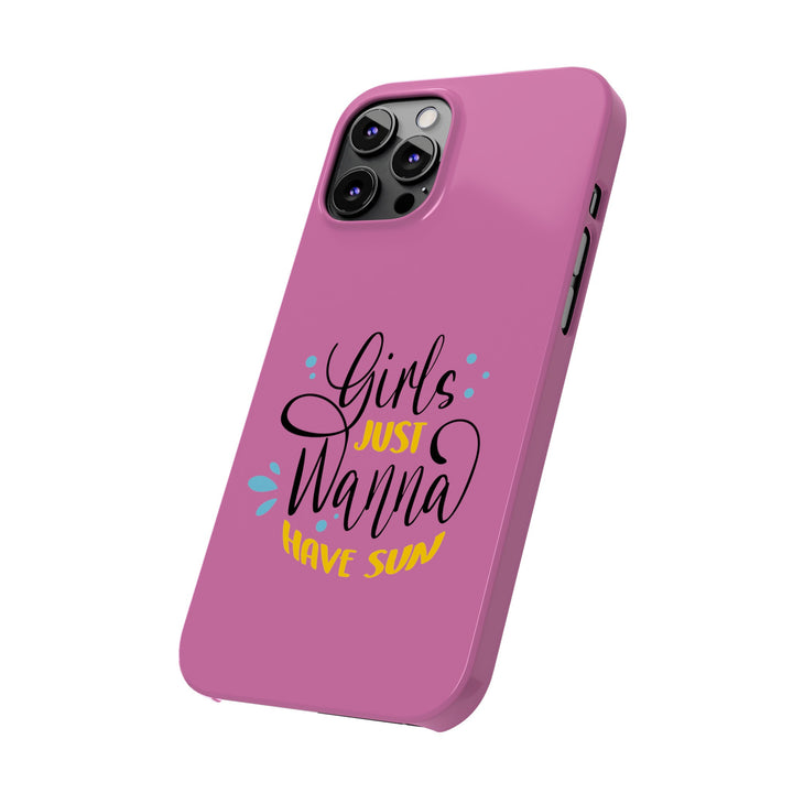 Girls Just Wanna Have Sun - Pink - iPhone - Slim Phone Cases