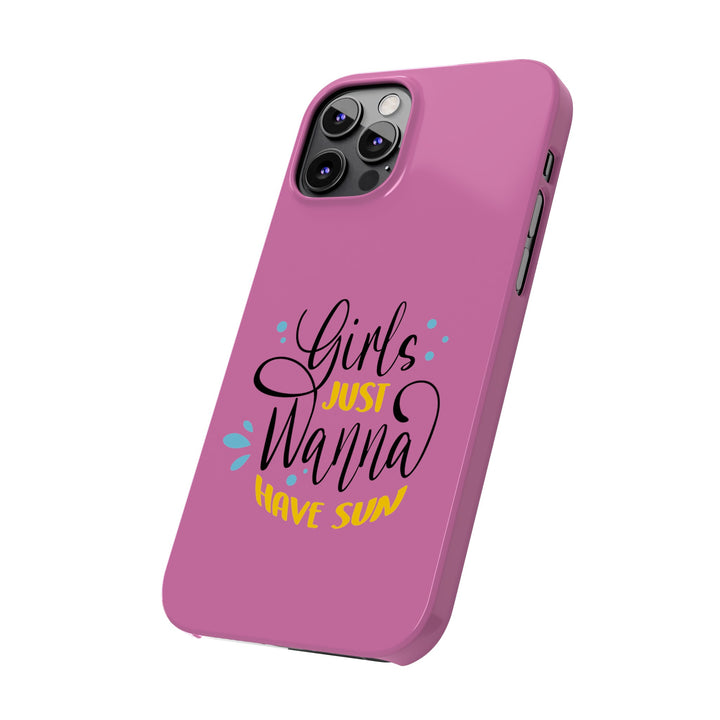 Girls Just Wanna Have Sun - Pink - iPhone - Slim Phone Cases