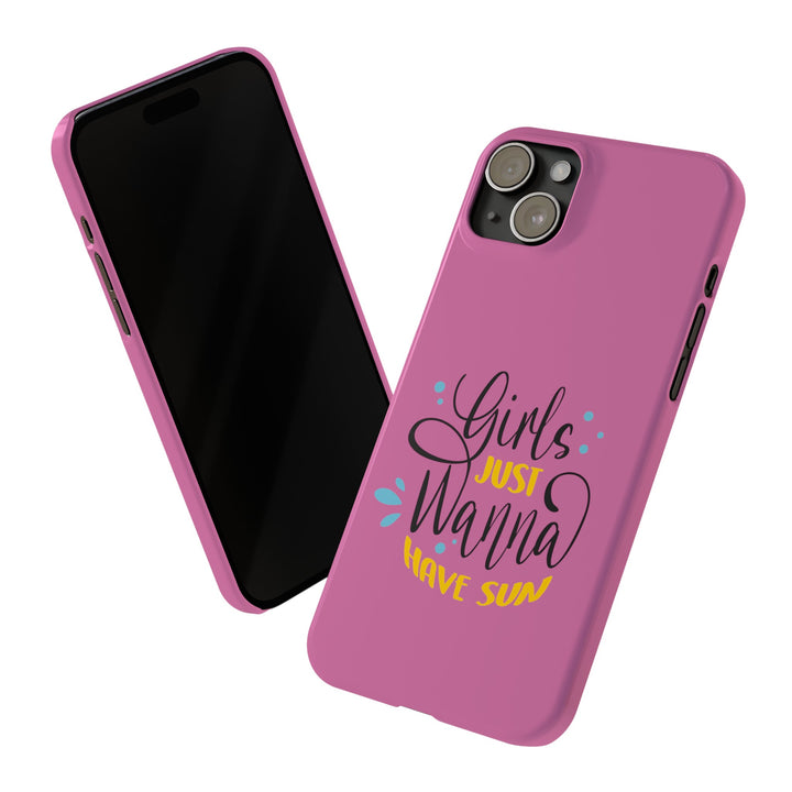 Girls Just Wanna Have Sun - Pink - iPhone - Slim Phone Cases